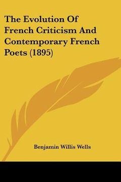 portada the evolution of french criticism and contemporary french poets (1895) (in English)