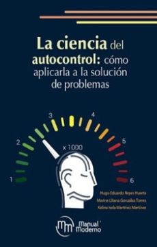 portada La Ciencia del Autocontrol Como Aplicarla a la Solucion de Problemas (in Spanish)