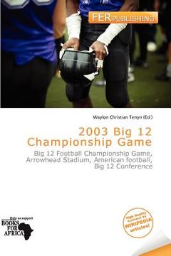 2003 big 12 championship game (en Inglés)