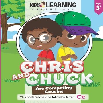 portada Chris And Chuck Are Competing Cousins: See what happens when Chris and Chuck learn it's best to be yourself, and learn new words that start with the l (en Inglés)