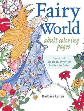 portada Fairy World Coloring Pages: Beautiful, Magical Mystical Fairies to Color (en Inglés)