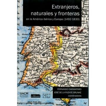 portada Extranjeros Naturales y Fronteras en la America Iberica y Europea 1492-1830