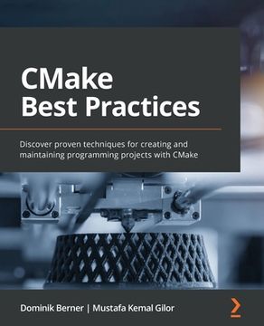 portada CMake Best Practices: Discover proven techniques for creating and maintaining programming projects with CMake