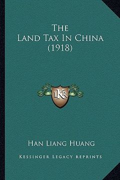 portada the land tax in china (1918) (en Inglés)