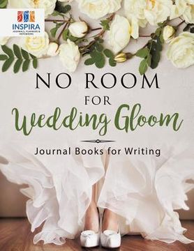 portada No Room for Wedding Gloom Journal Books for Writing (en Inglés)