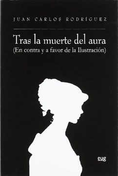 portada Tras la Muerte del Aura. (en Contra y a Favor de la Ilustración) (in Spanish)