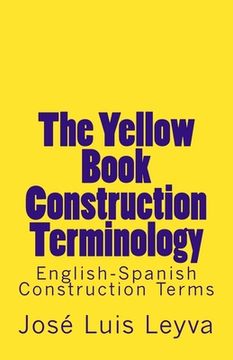 portada The Yellow Book Construction Terminology: English-Spanish Construction Terms 