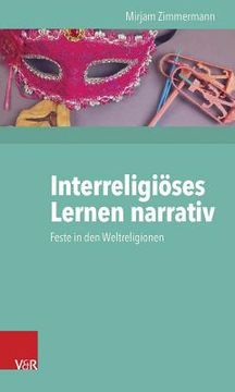 portada Interreligioses Lernen Narrativ: Feste in Den Weltreligionen (in German)