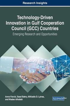 portada Technology-Driven Innovation in Gulf Cooperation Council (GCC) Countries: Emerging Research and Opportunities (en Inglés)