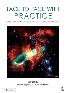 portada Face to Face with Practice: Existential Forms of Research for Management Inquiry (en Inglés)