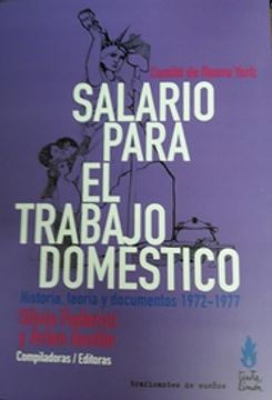 portada Salario Para el Trabajo Domestico - Historia, Teoria y Documento 1972-1977