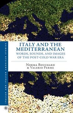 portada Italy and the Mediterranean: Words, Sounds, and Images of the Post-Cold War Era (en Inglés)