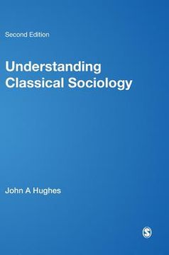 portada understanding classical sociology: marx, weber, durkheim