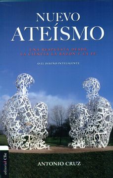 portada Nuevo Ateísmo: Una Respuesta Desde La Ciencia, La Razón Y La Fe O El Diseño Inteligente (in Spanish)
