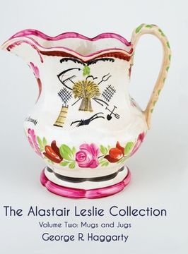 portada The Alastair Leslie Collection Volume Two: Mugs And Jugs (en Inglés)