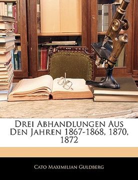 portada drei abhandlungen aus den jahren 1867-1868, 1870, 1872