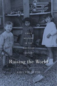 portada Raising the World: Child Welfare in the American Century