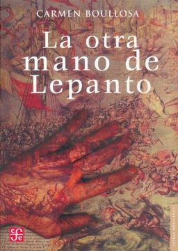 portada Otra Mano de Lepanto = Lepanto's Other Hand (Letras Mexicanas) (in Spanish)