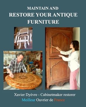 portada Maintain and restore your antique furniture: Furniture restoration for all (in English)