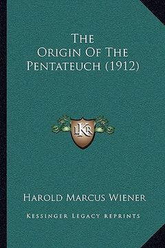 portada the origin of the pentateuch (1912) (en Inglés)