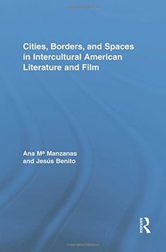 portada Cities, Borders and Spaces in Intercultural American Literature and Film (Routledge Transnational Perspectives on American Literature)