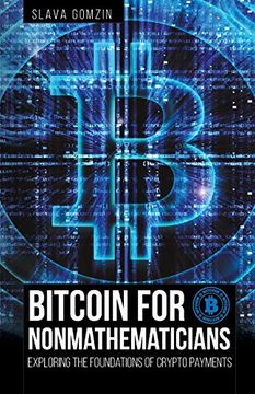 portada Bitcoin for Nonmathematicians: Exploring the Foundations of Crypto Payments (en Inglés)