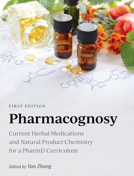 portada Pharmacognosy: Current Herbal Medications and Natural Product Chemistry for a PharmD Curriculum