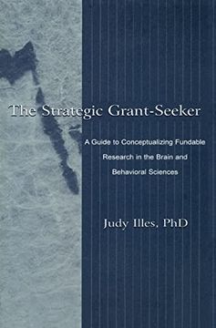 portada The Strategic Grant-Seeker: A Guide to Conceptualizing Fundable Research in the Brain and Behavioral Sciences