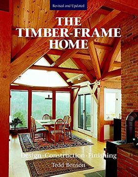 portada The Timber-Frame Home: Design, Construction, Finishing (en Inglés)