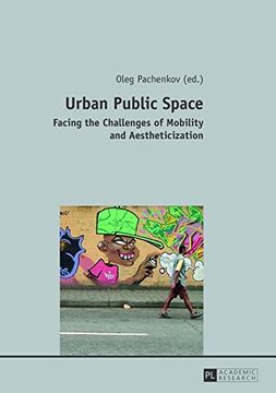 portada Urban Public Space: Facing the Challenges of Mobility and Aestheticization