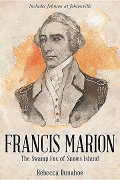 portada Francis Marion: The Swamp Fox of Snow's Island