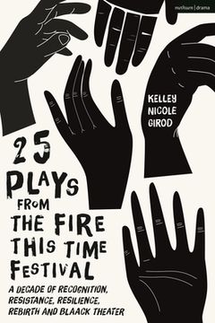 portada 25 Plays from The Fire This Time Festival: A Decade of Recognition, Resistance, Resilience, Rebirth, and Black Theater (in English)