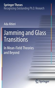 portada Jamming and Glass Transitions: In Mean-Field Theories and Beyond (en Inglés)