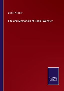 portada Life and Memorials of Daniel Webster (en Inglés)
