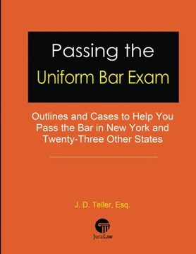 portada Passing the Uniform Bar Exam: Outlines and Cases to Help You Pass the Bar in New York and Twenty-Three Other States: Volume 1 (Professional Examination Success Guides)