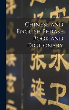 portada Chinese and English Phrase Book and Dictionary [microform] (en Inglés)