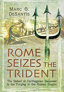 portada Rome Seizes the Trident: The Defeat of Carthaginian Seapower and the Forging of the Roman Empire (en Inglés)