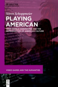 portada Playing American: Open-World Videogames and the Reproduction of American Culture: 14 (Video Games and the Humanities, 14) [Hardcover ] (en Inglés)