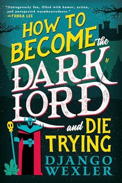 portada How to Become the Dark Lord and Die Trying (en Inglés)
