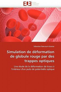 portada simulation de d formation de globule rouge par des trappes optiques (en Francés)