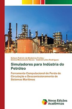 portada Simuladores Para Indústria do Petróleo: Ferramenta Computacional de Perda de Circulação e Descomissionamento de Sistemas Marítimos (en Portugués)