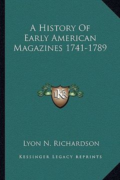 portada a history of early american magazines 1741-1789 (en Inglés)