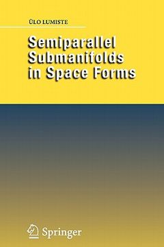 portada semiparallel submanifolds in space forms (en Inglés)