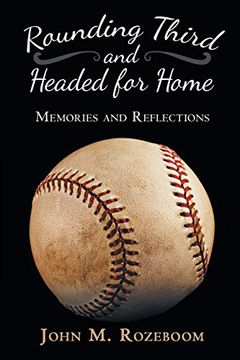 portada Rounding Third and Headed for Home: Memories and Reflections (in English)