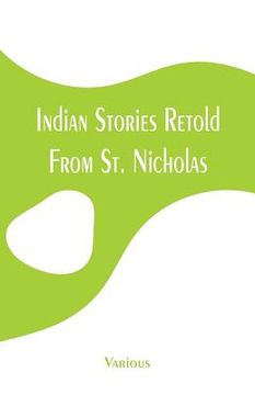 portada Indian Stories Retold From St. Nicholas (en Inglés)