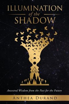 portada Illumination of the Shadow: Ancestral Wisdom from the past for the future (in English)