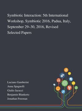 portada Symbiotic Interaction: 5th International Workshop, Symbiotic 2016, Padua, Italy, September 29-30, 2016, Revised Selected Papers