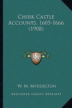 portada chirk castle accounts, 1605-1666 (1908) (en Inglés)