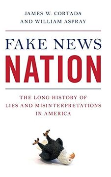 portada Fake News Nation: The Long History of Lies and Misinterpretations in America (en Inglés)
