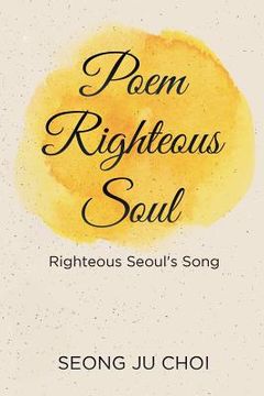 portada Poem Righteous Soul: Righteous Seoul's Song (in English)